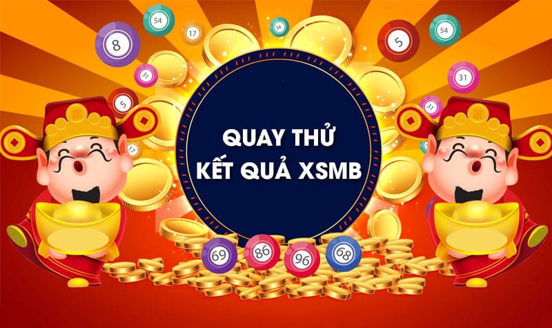 Thông tin cơ bản của cách thức quay thử XSMB